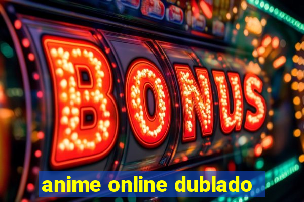 anime online dublado